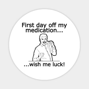 Off My Medication Magnet